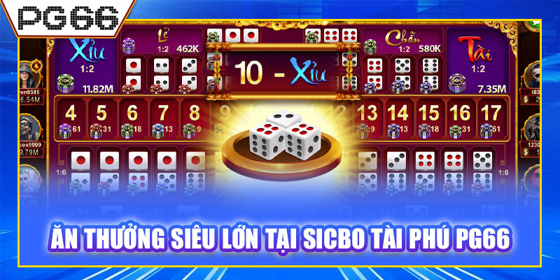 Ăn thưởng siêu lớn tại Sicbo Tài Phú PG66