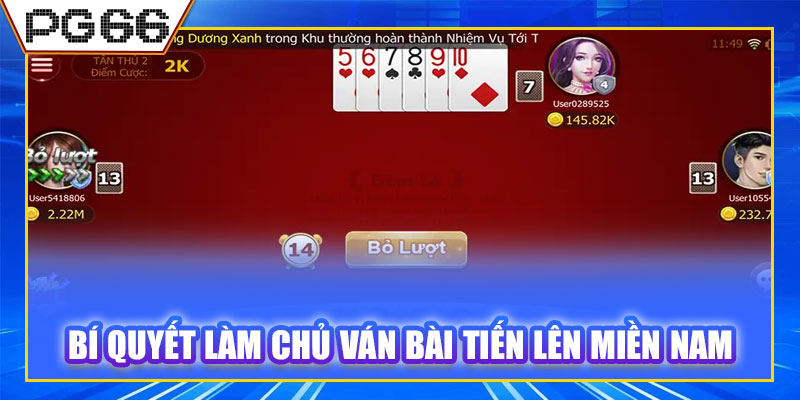 Bí quyết làm chủ ván bài tiến lên miền Nam