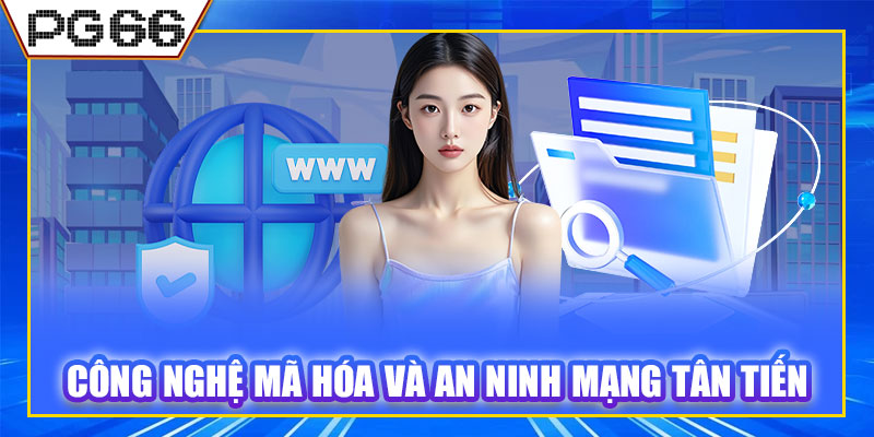 Công nghệ mã hóa và an ninh mạng tân tiến