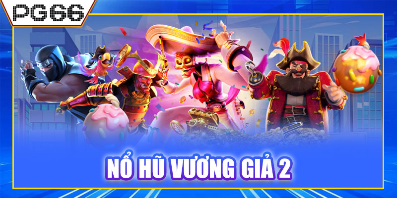 Nổ Hũ Vương Giả 2
