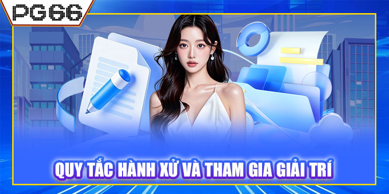 Quy tắc hành xử và tham gia giải trí